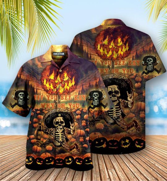 Halloween Skeleaton Eff You See Kay Why Oh You Hawaiian Shirt 1