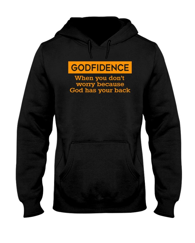 Godfidence When You Don't Worry because God has your back shirt, hoodie 7