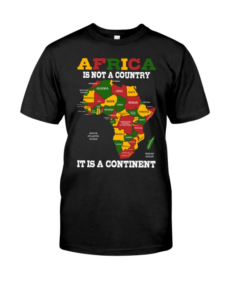 Africa is not a Country It is a Continent shirt, hoodie 1