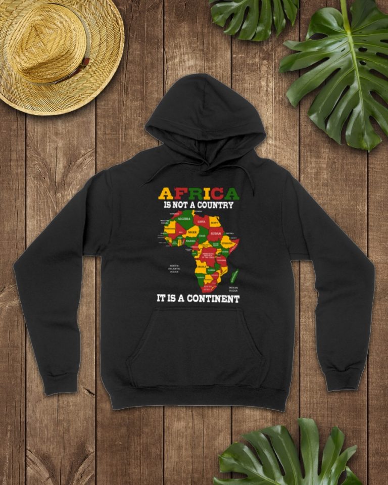 Africa is not a Country It is a Continent shirt, hoodie 11