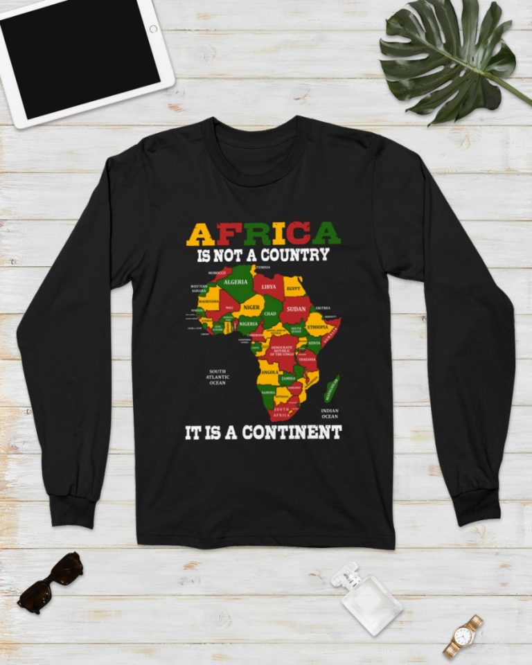 Africa is not a Country It is a Continent shirt, hoodie 6
