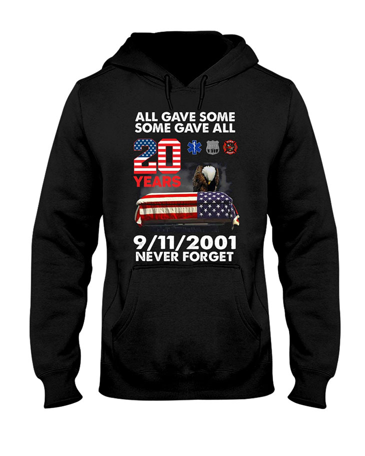 American Eagle Flag All Gave Some Some Gave All 20 Years 9 11 2001 Never Forget HoodieShirt1