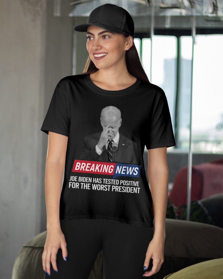Breaking News Joe Biden has tested positive for the worst president shirt hoodie 3