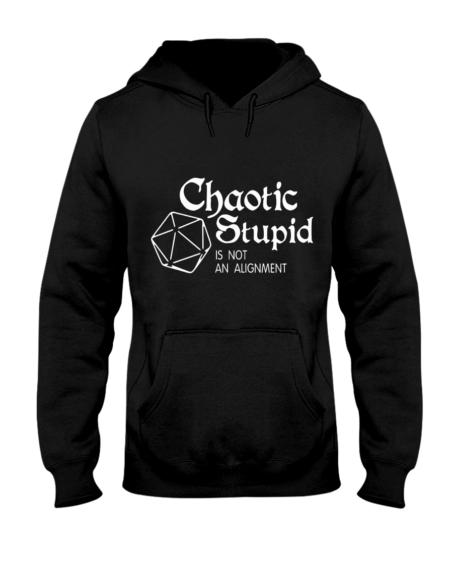 Chaotic Stupid Is Not An Alignment Shirt Hoodie2