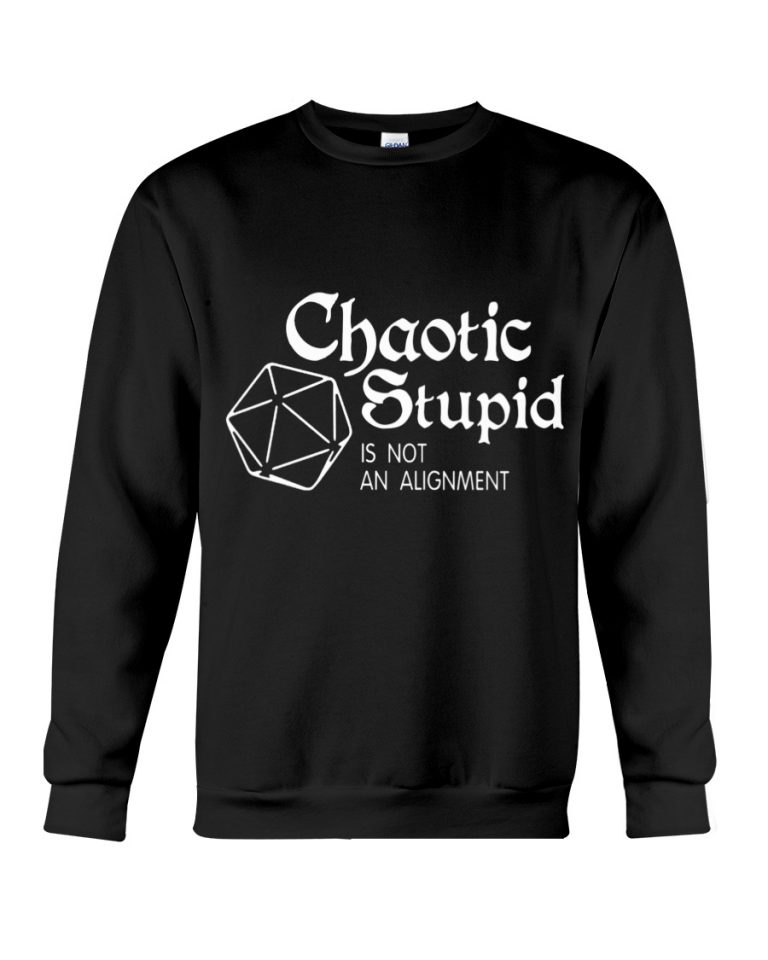 Chaotic Stupid Is Not An Alignment Shirt, Hoodie 3