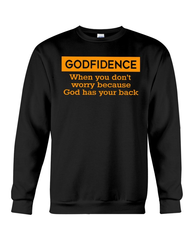 Godfidence When You Don't Worry because God has your back shirt, hoodie 5