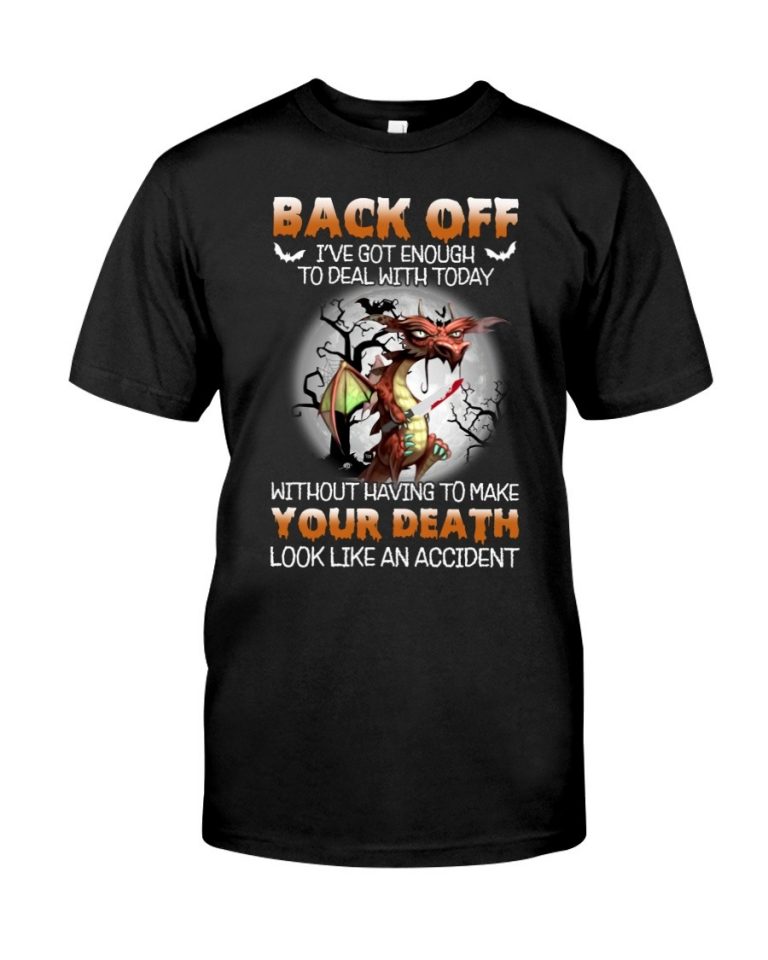 Dragon Back Off I've Got Enough To Deal With Today Halloween shirt, hoodie 4