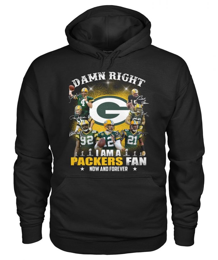 Green Bay Packers damn right i'm a Packers fan now and forever shirt, hoodie 6