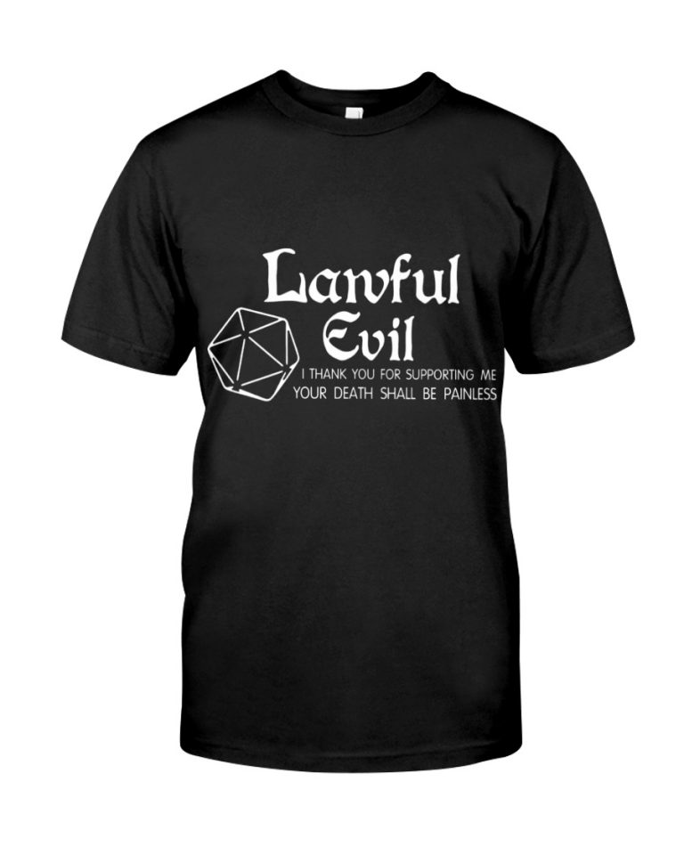 Lawful Evil I Thank You For Supporting Me Your Death Shall Be Painless Shirt, Hoodie 1