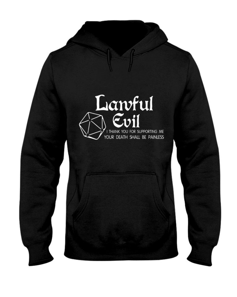 Lawful Evil I Thank You For Supporting Me Your Death Shall Be Painless Shirt, Hoodie 4