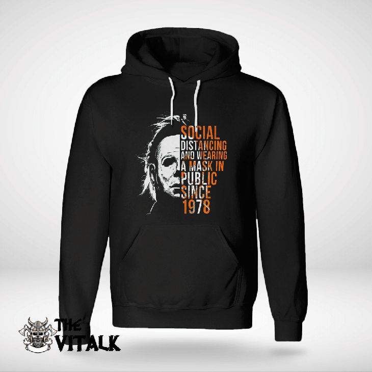 Michael Myers Social Distancing And Wearing A Mask In Public Since 1978 Tshirt Hoodie2