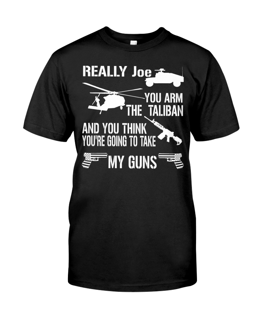 Really Joe you arm the Taliban and you think youre going take my gun 3d shirt hoodie 1