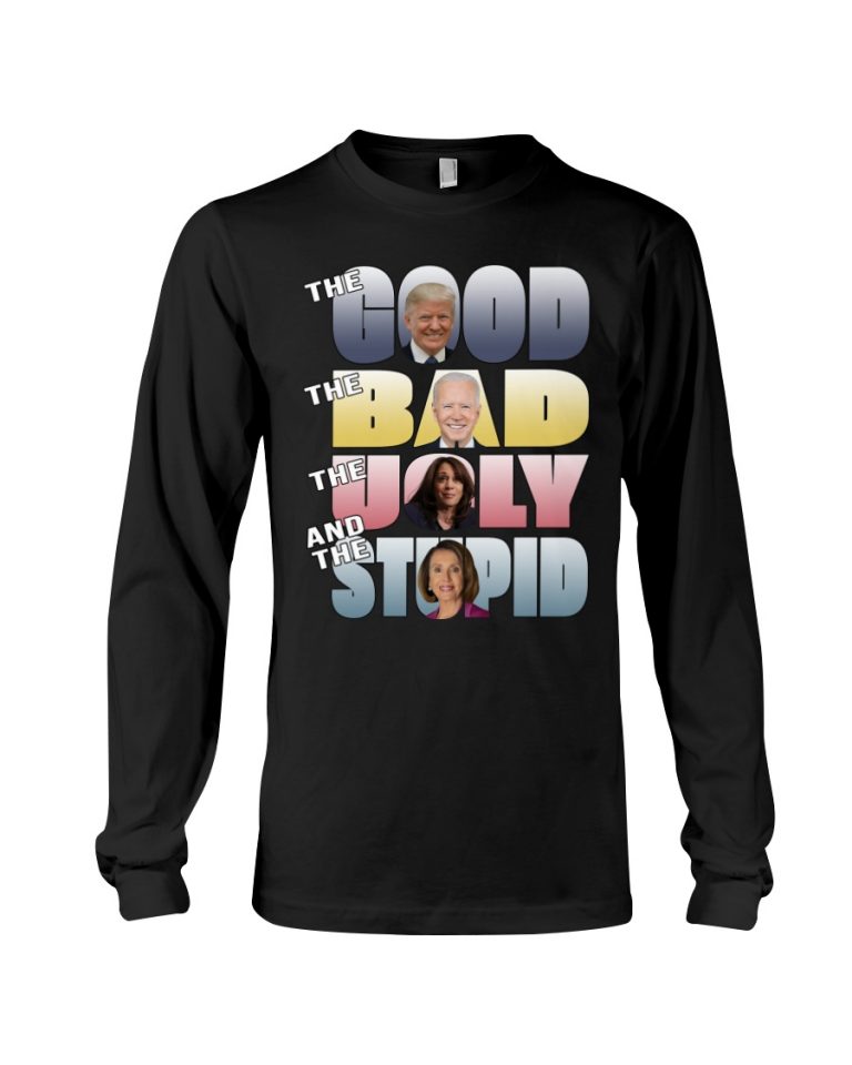 The good Trump The bad Biden The ugly Harris and the stupid Pelosi shirt, hoodie 3