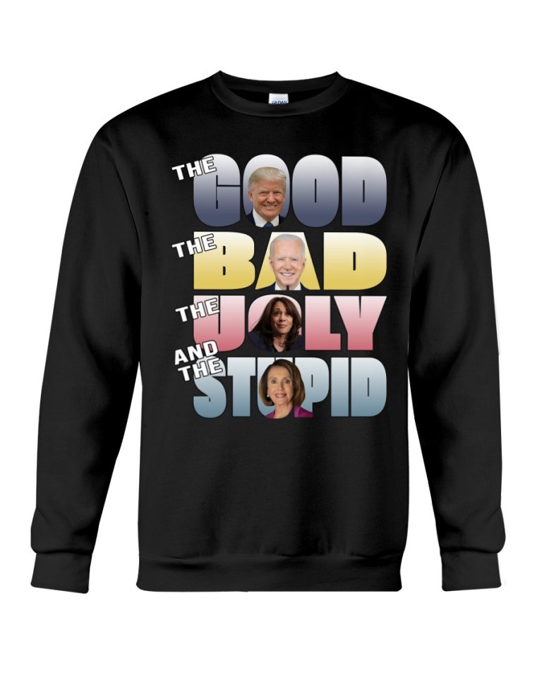 The good Trump The bad Biden The ugly Harris and the stupid Pelosi shirt, hoodie 4
