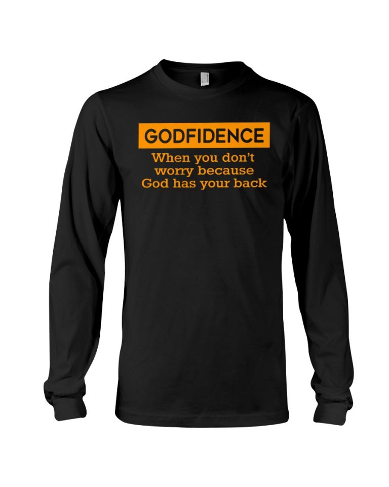 Godfidence When You Don't Worry because God has your back shirt, hoodie 3