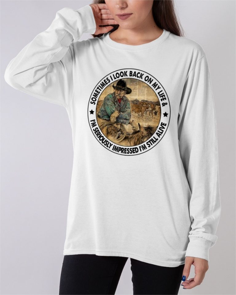 An Old man sometimes I look back on my life I'm seriously impressed I'm still alive shirt, hoodie 2