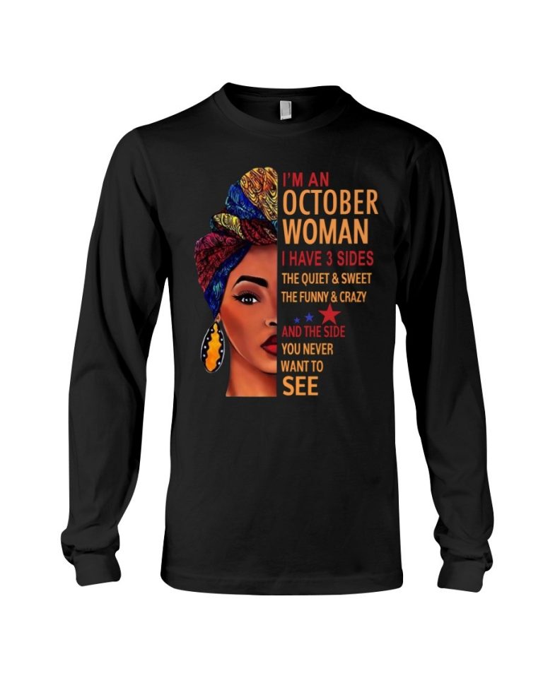 Black Woman I'm an October woman I have three sides you never want to see shirt, hoodie 2