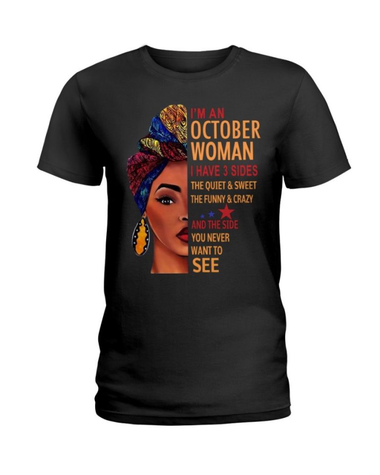 Black Woman I'm an October woman I have three sides you never want to see shirt, hoodie 1