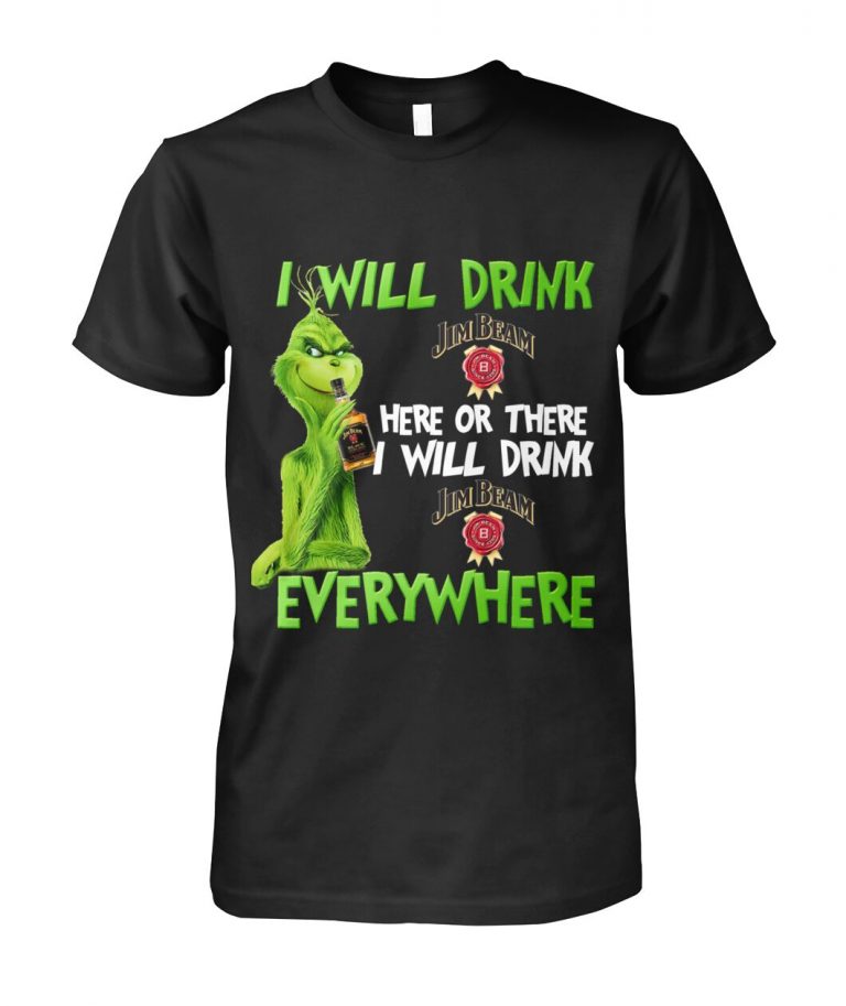 Grinch I will drink Jim Beam here or there i will drink Jim Beam everywhere shirt, hoodie 1