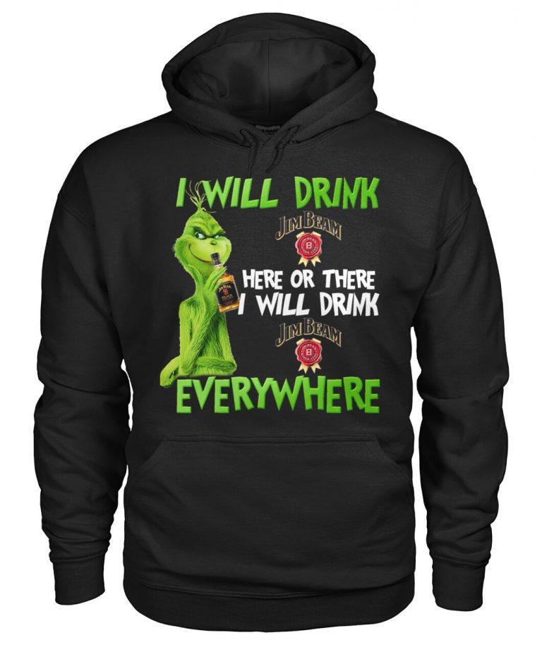 Grinch I will drink Jim Beam here or there i will drink Jim Beam everywhere shirt, hoodie 7