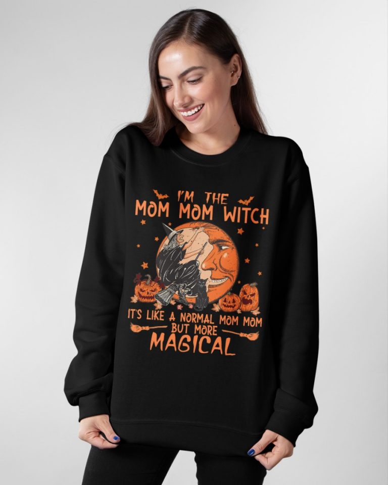Halloween Pumpkin I'm The Mom Mom Witch It's Like A Normal Mom Mom But More Magical Shirt, Hoodie 3