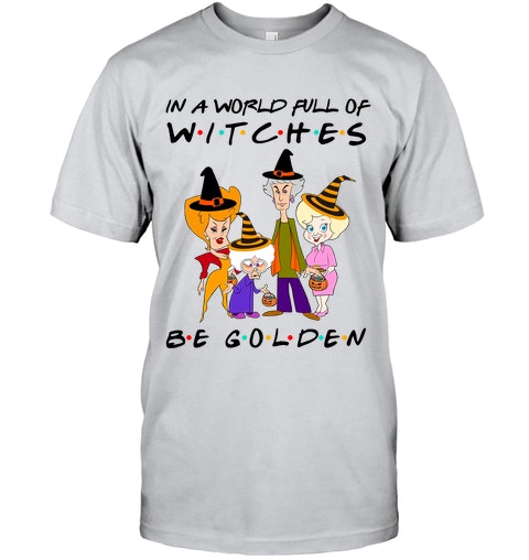 Halloween Pumpkin In A World Pull Of Witches Be Golden Shirt Hoodie
