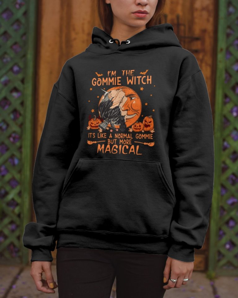 I'm the Gommie witch it's like a normal Gommie but more magical shirt, hoodie 12