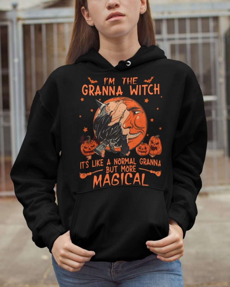 I'm the Granna witch it's like a normal Granna but more magical shirt, hoodie 8