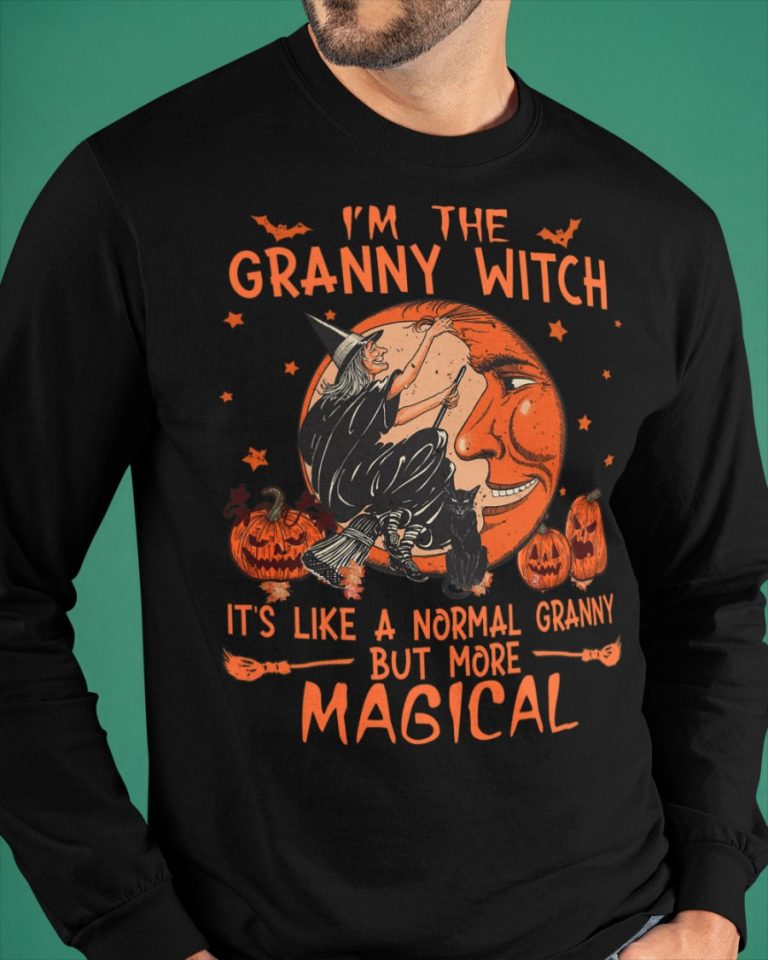 I'm the Granny witch it's like a normal Granny but more magical shirt, hoodie 7