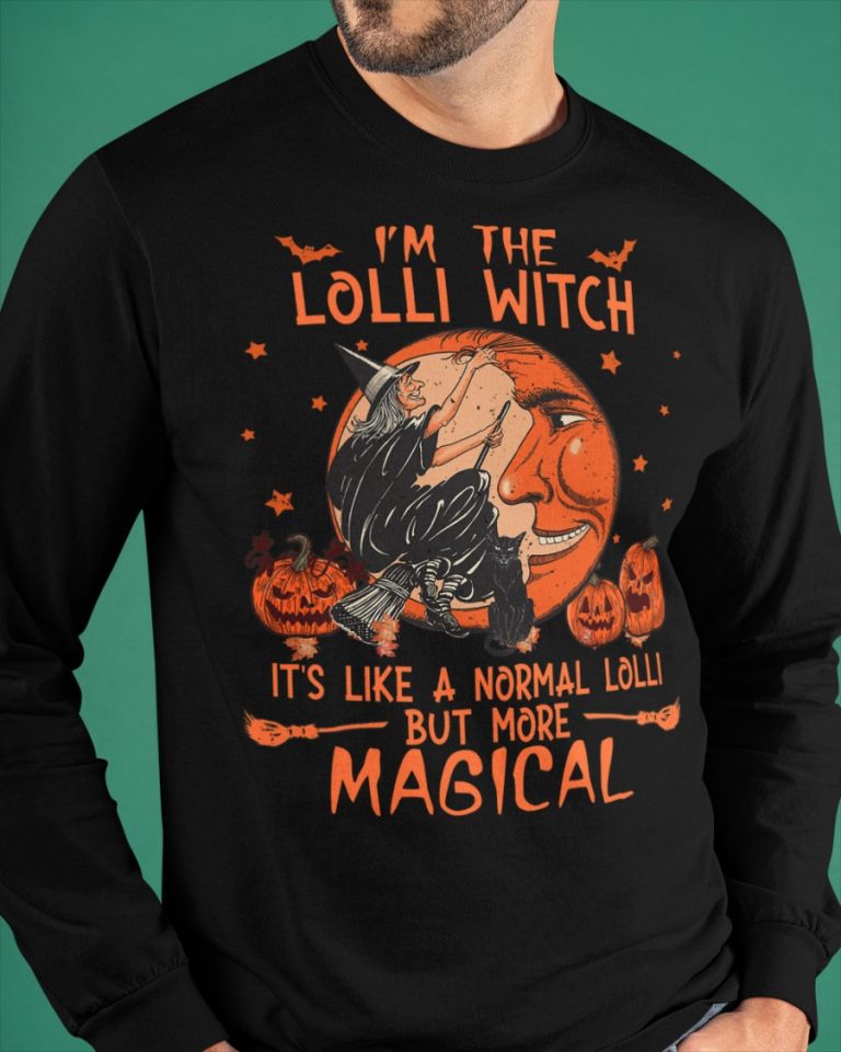 I'm the Lolli witch it's like a normal Lolli but more magical shirt, hoodie 7