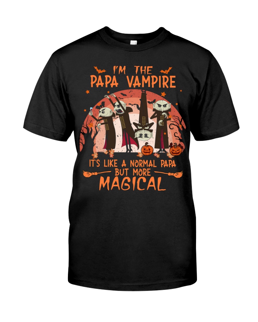 Im the Papa Vampire its like a normal Papa but more magical shirt hoodie 1