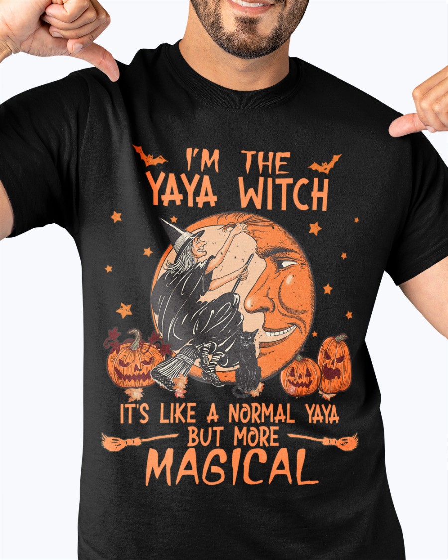 Im the Yaya witch its like a normal Yaya but more magical shirt hoodie 3