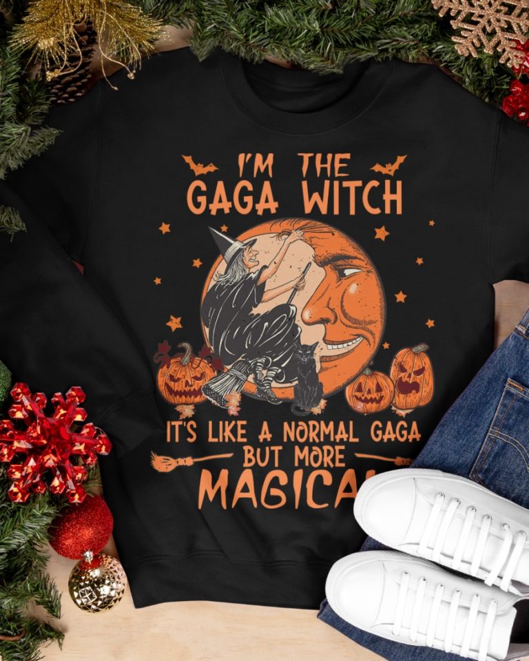 I'm the gaga witch it's like a normal gaga but more magical shirt, hoodie 9
