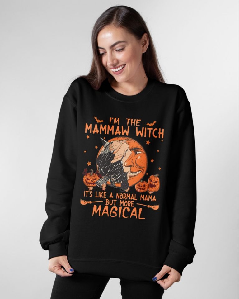 I'm the mammaw witch it's like a normal mama but more magical shirt, hoodie 13