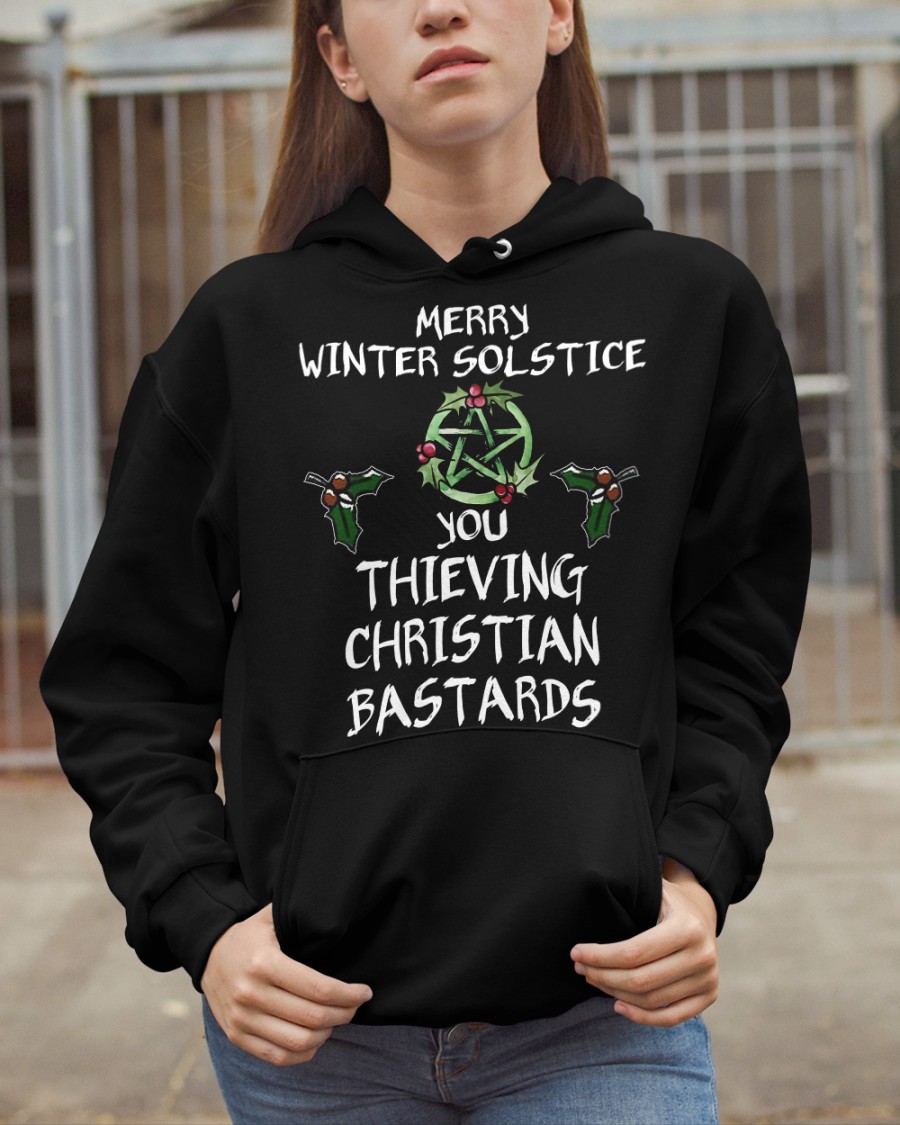 Merry Winter Solstice You Thieving Christian Bastards Hoodie Shirt3