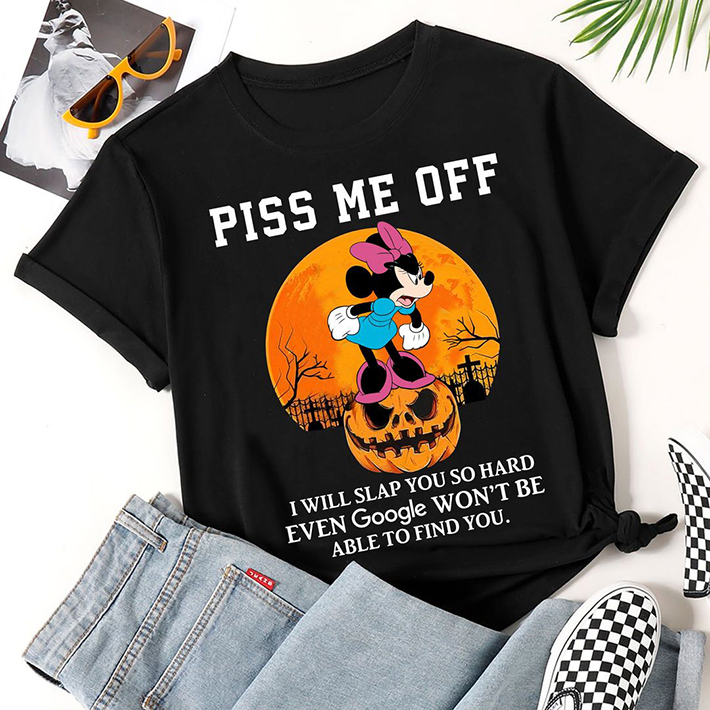 Mickey Minnie Halloween Pumpkin Piss Me Off I Will Slap You So Hard Even Google Wont Be Able To Find You Tshirt