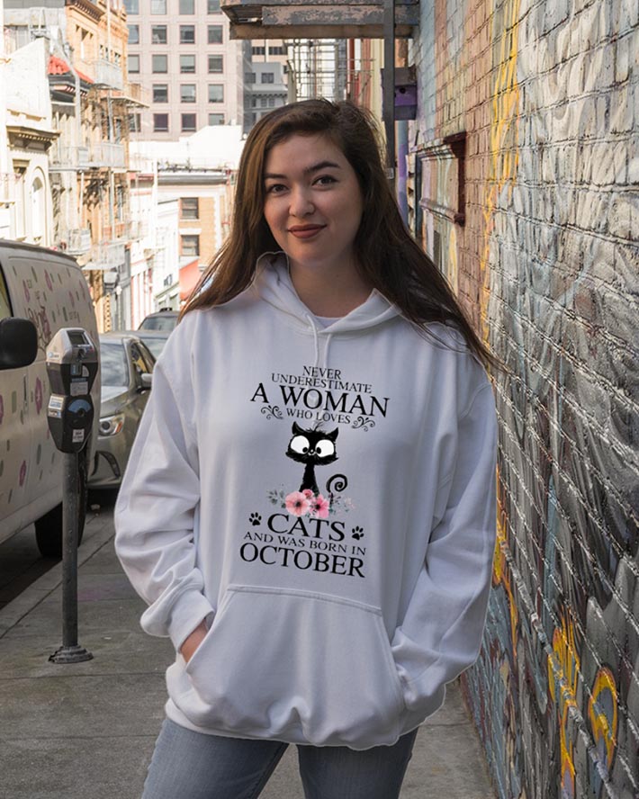 Never Underestimate A Woman Who Loves Cats And Was Born In October Shirt Hoodie1