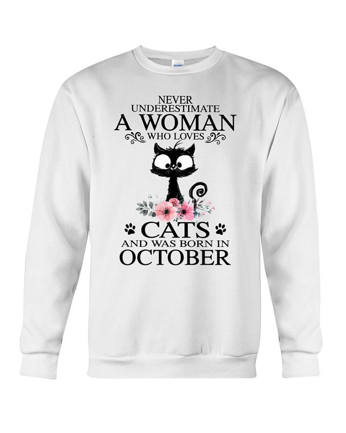 Never Underestimate A Woman Who Loves Cats And Was Born In October Shirt Hoodie3