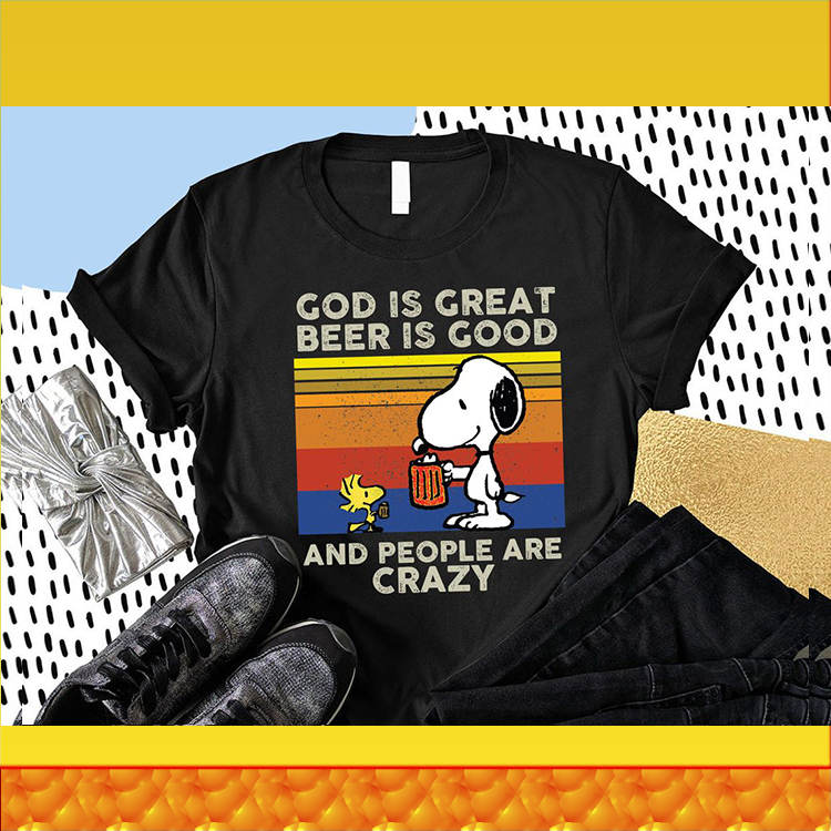 Snoopy And Woodstock God Is Great Beer Is Good And People Are Crazy Tshirt1