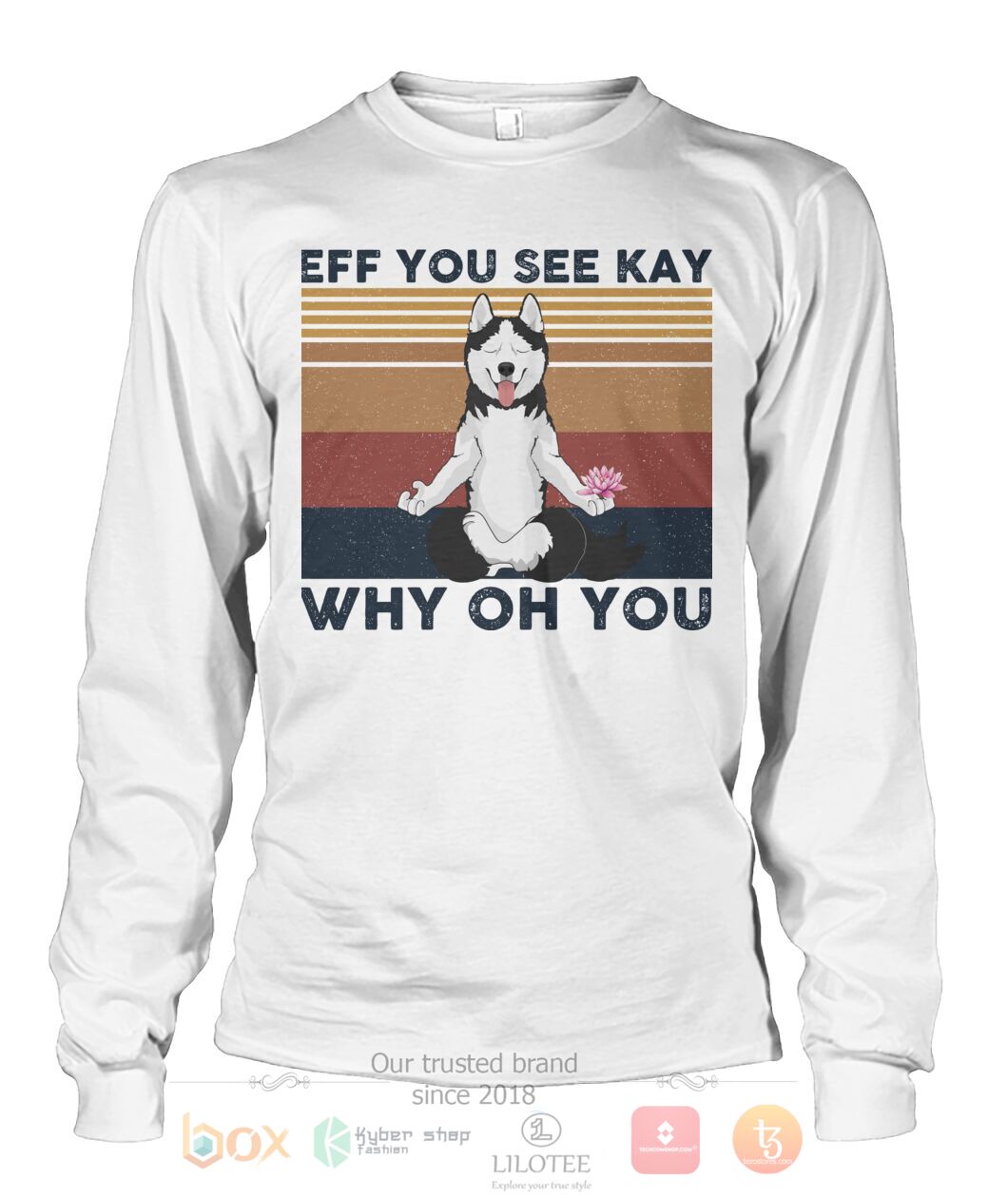 TOP Husky Yoga Eff You See Kay Why Oh You 3D Hoodie, T-Shirt 6