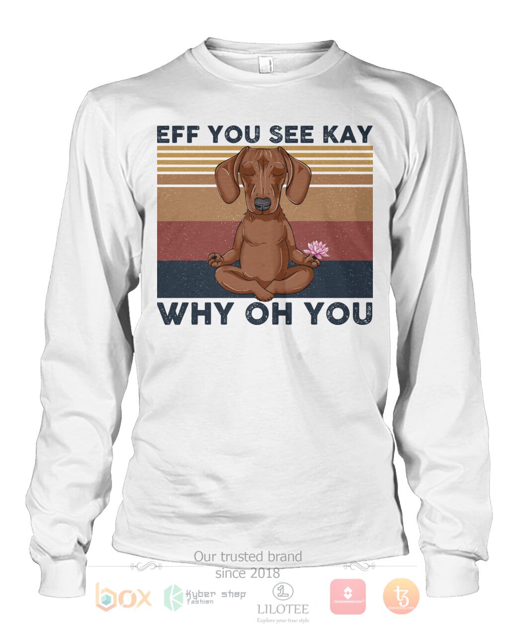 TOP Dachshund Yoga Eff You See Kay Why Oh You 3D Hoodie, T-Shirt 7
