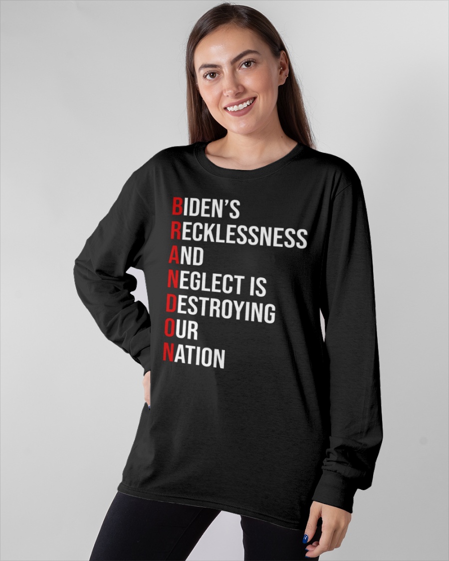 Biden's Recklessness and Neglect is Destroying our Nation shirt, hoodie 6 Bidens Recklessness and Neglect is Destroying our Nation shirt hoodie 3.2