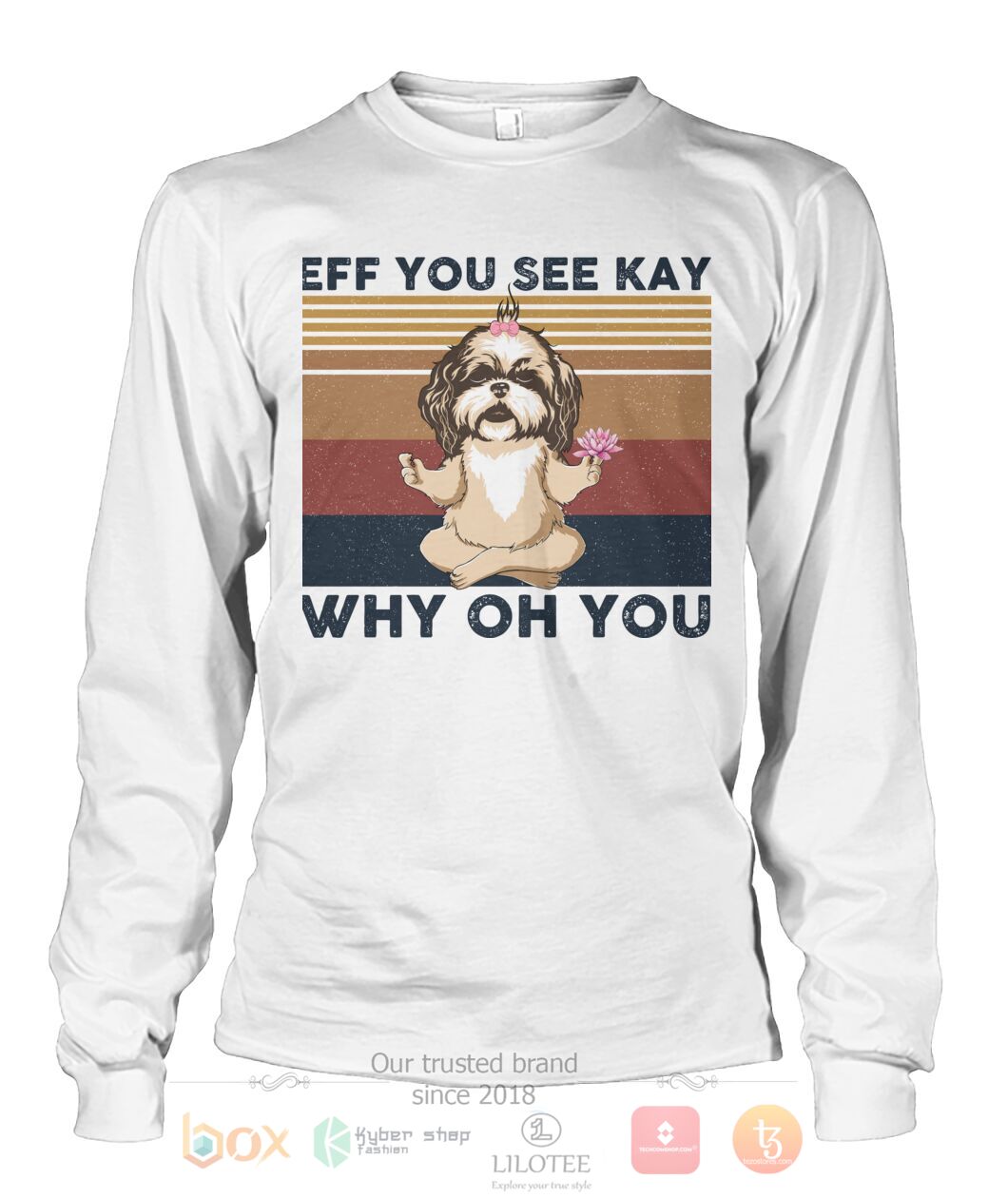 TOP Shih Tzu Yoga Eff You See Kay Why Oh You 3D Hoodie, T-Shirt 6