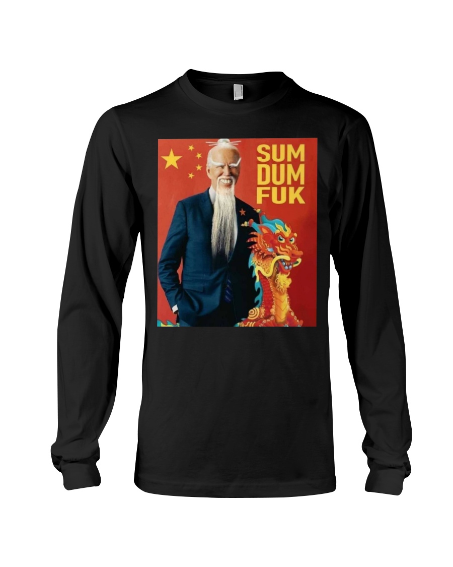 Sum dum fuk Joe Biden shirt, hoodie 3 Sum dum fuk Joe Biden shirt hoodie 3