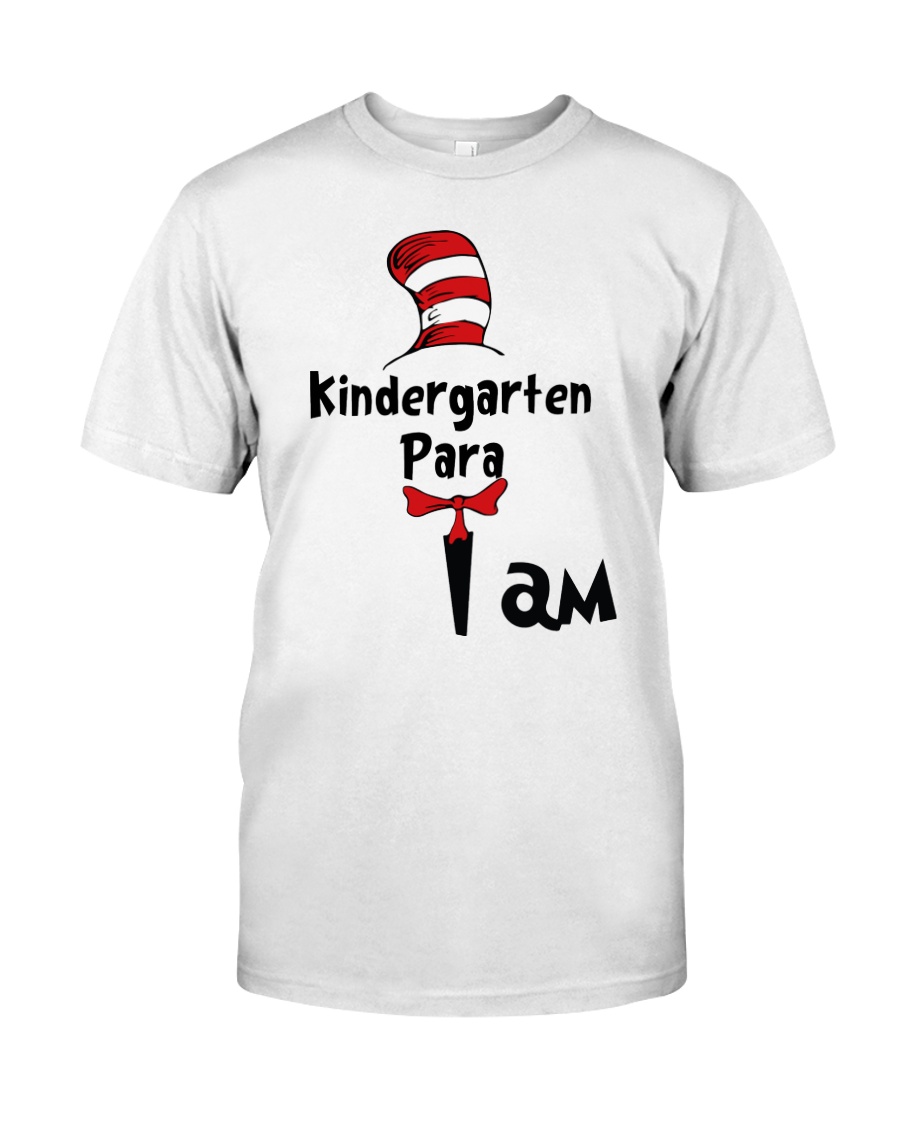 NEW Dr Seuss Cat in the hat I am Kindergarten Para shirt, hoodie 22
