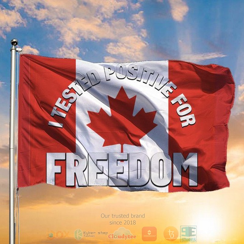 HOT Canada I Tested Positive For Freedom Flag 3