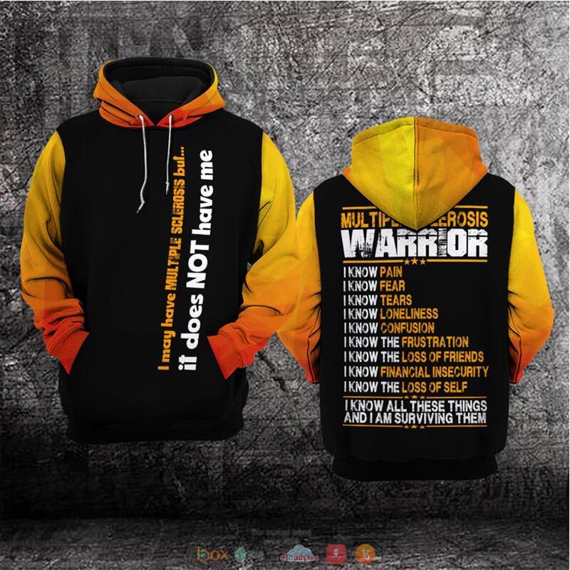 BEST I may have Multiple Sclerosis but it does not have me all over print 3D hoodie 3