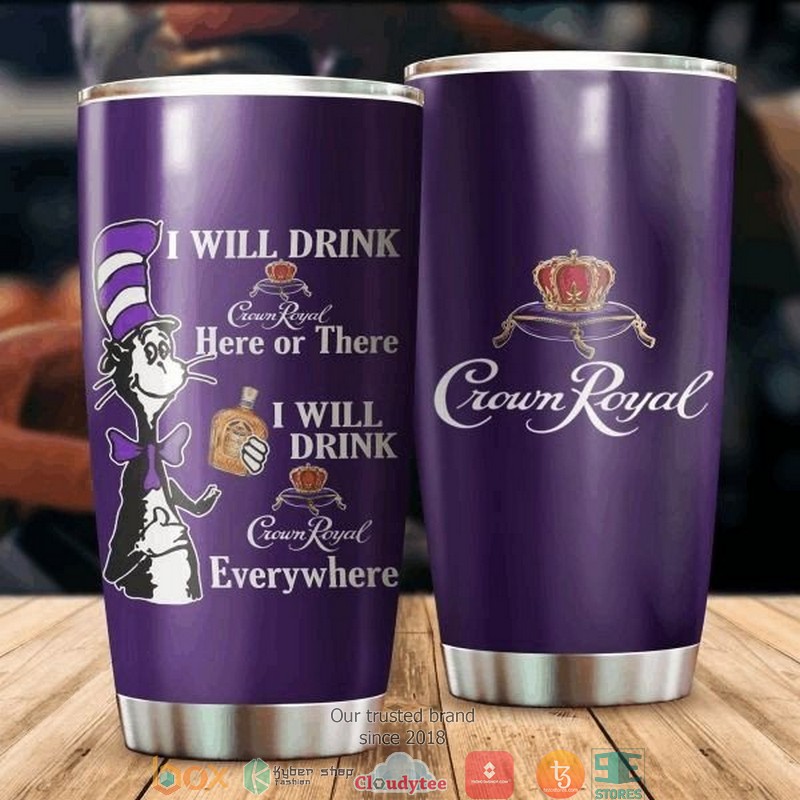 HOT Here or There I will drink Crown Royal The Cat in the Hat Tumbler 3