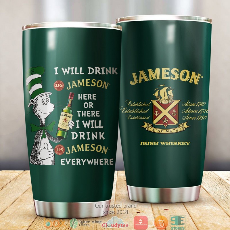 HOT Here or There I will drink Jameson Irish Whiskey The Cat in the Hat Tumbler 3