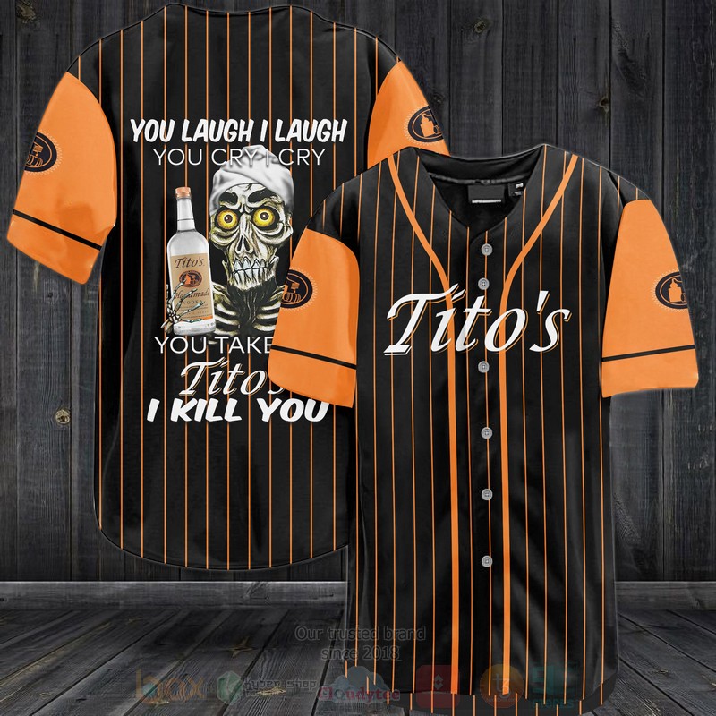 TOP Tito's You Laugh I Laugh You Cry I Cry Baseball-Shirt 2